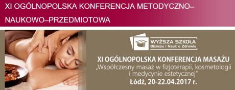 WZSiNoZ zaprasza na XI Ogólnopolską Konferencję Masażu Współczesny masaż w fizjoterapii, kosmetologii i medycynie estetycznej