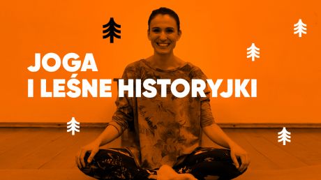 JOGA I LEŚNE HISTORYJKI - warsztaty ruchowe dla dzieci 4-7 lat