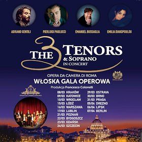 The 3 Tenors& Soprano- Włoska Gala Operowa - Łódź