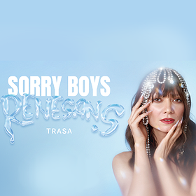 SORRY BOYS | RENESANS | ŁÓDŹ | PRZENIESIONE na 12.02.23