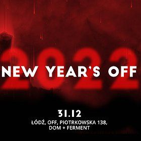 New Year''s OFF %2F%2F Sylwester DNB + TECHNO %2F%2F 2 Sceny %2F%2F Łódź OFF